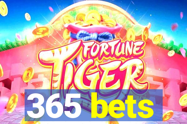 365 bets
